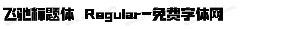 飞驰标题体 Regular字体转换